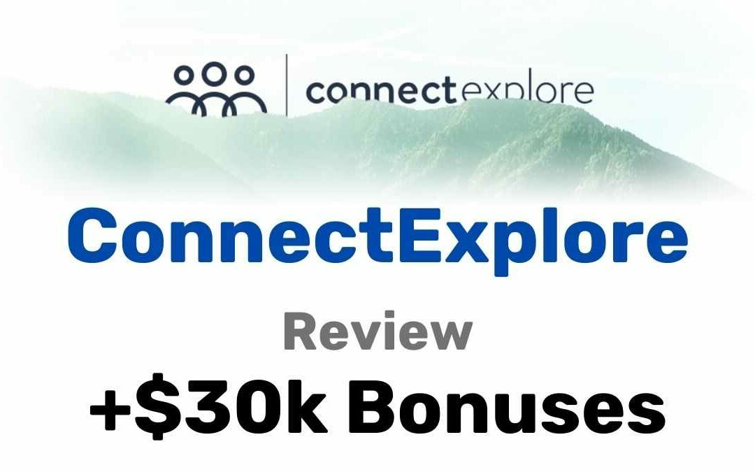 ConnectExplore Review – Usecase, OTO, & +$30K Bonuses